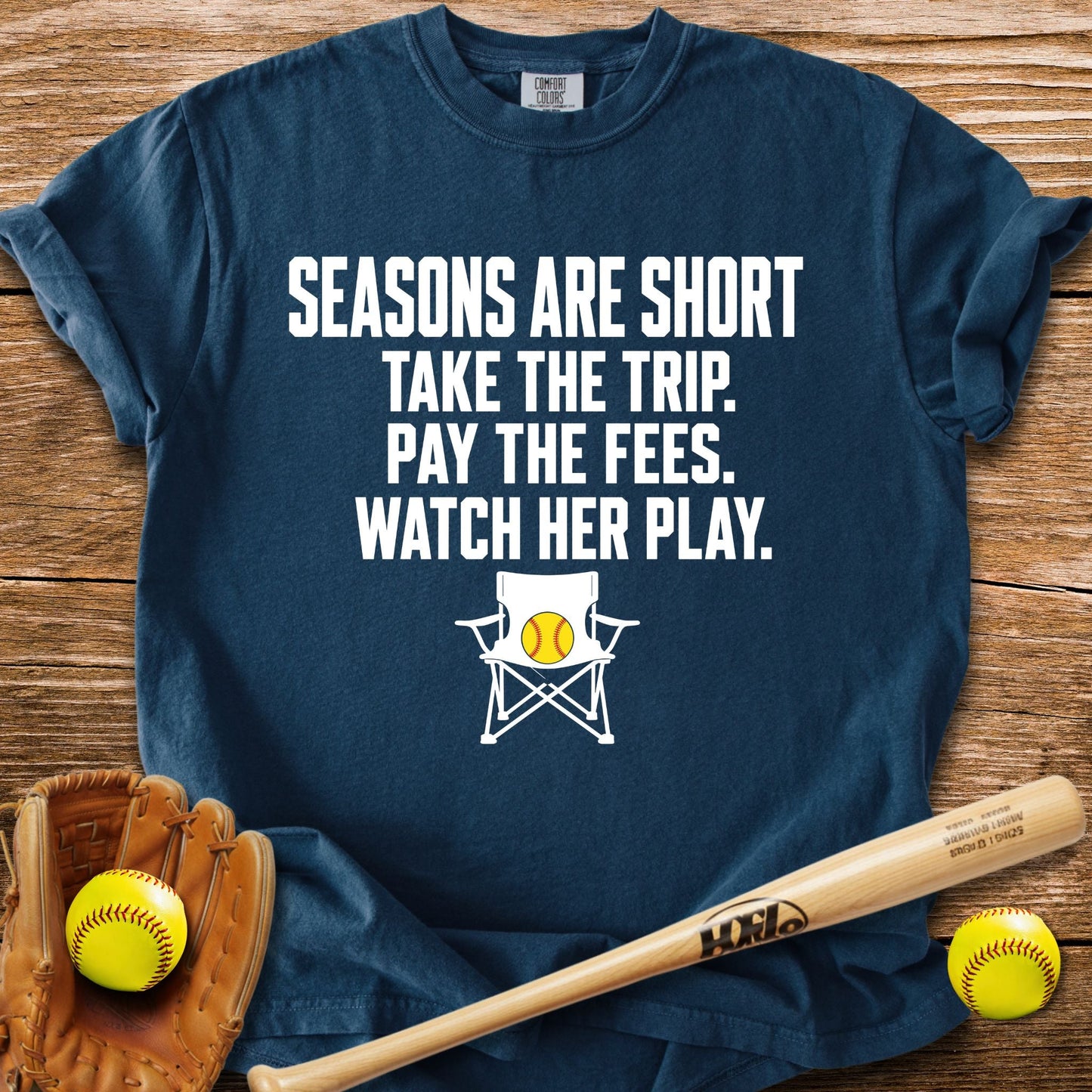 Seasons Are Short Watch Her T-Shirt - HomeRun PrintsComfort Colors