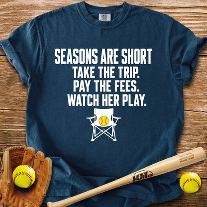 Seasons Are Short Watch Her T-Shirt - HomeRun PrintsComfort Colors