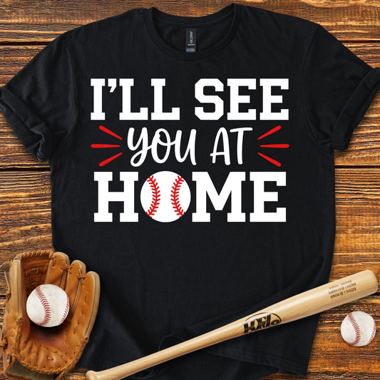 See You At Home T-shirt - HomeRun PrintsT-Shirt