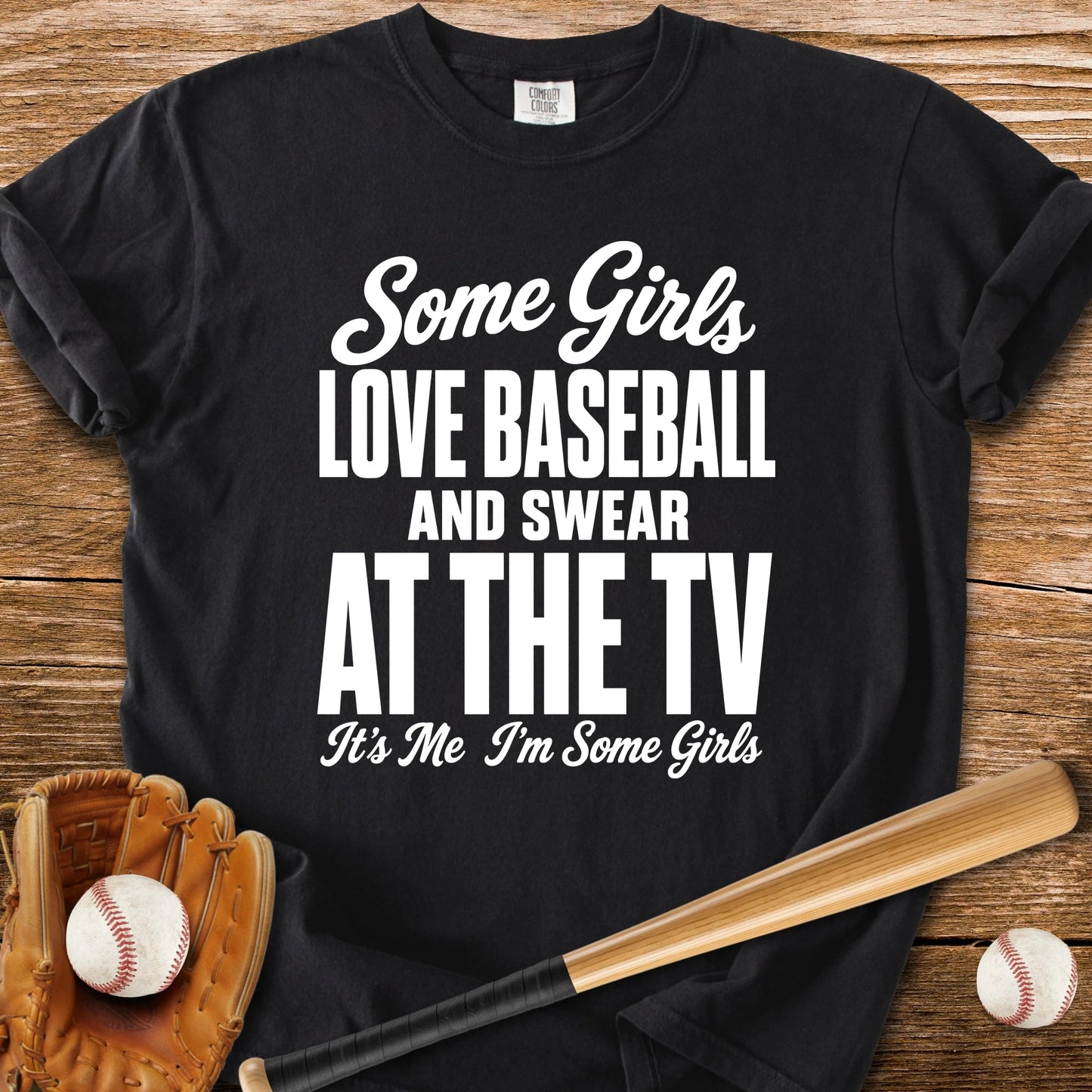 Some Girls Love Baseball - HomeRun PrintsComfort Colors