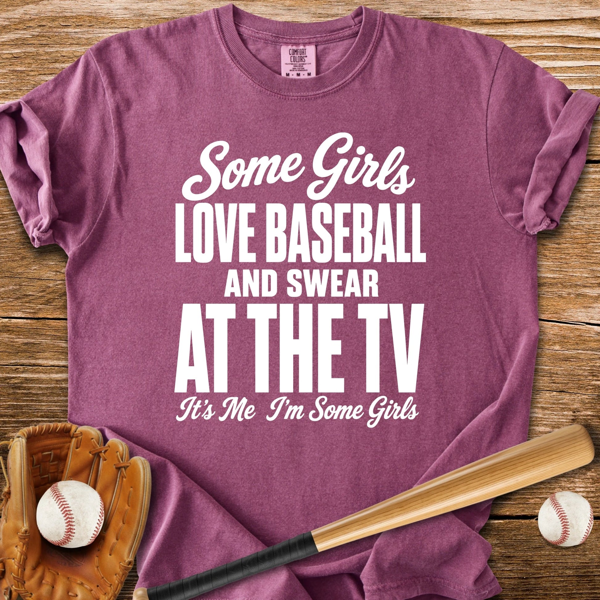 Some Girls Love Baseball - HomeRun PrintsComfort Colors