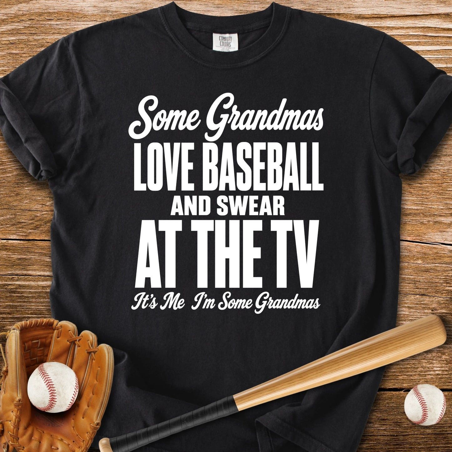 Some Grandmas Love Baseball - HomeRun PrintsComfort Colors