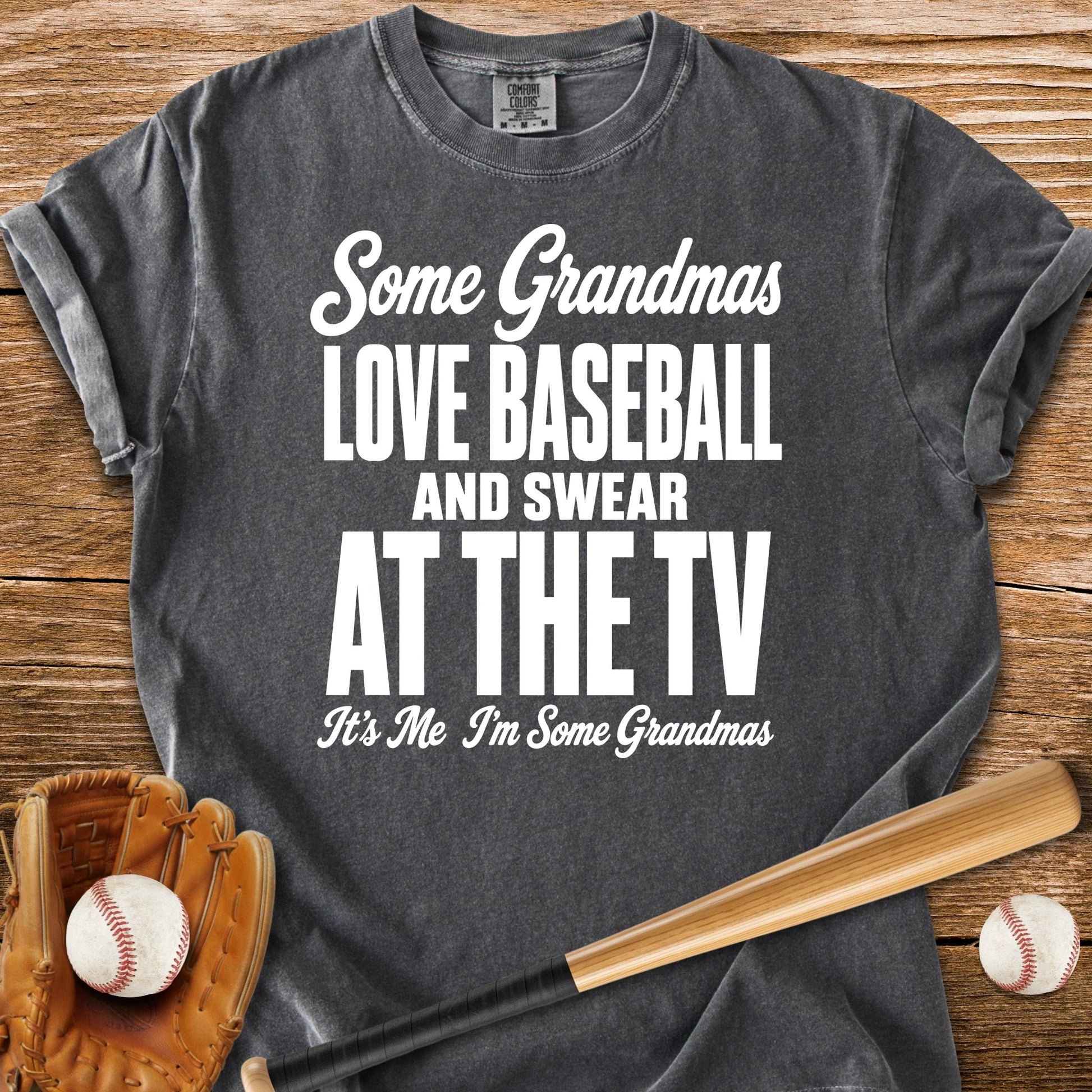 Some Grandmas Love Baseball - HomeRun PrintsComfort Colors