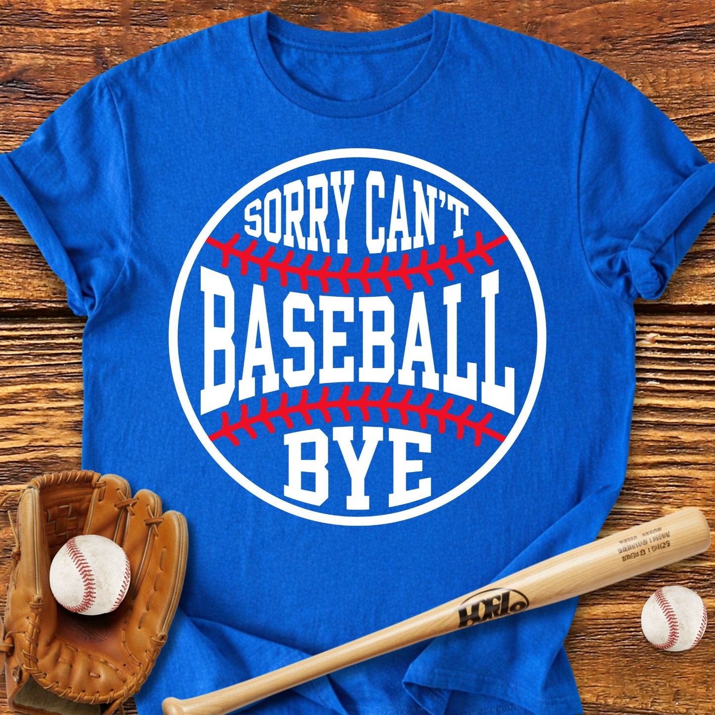Sorry Can't Baseball Bye T-shirt - HomeRun PrintsT-Shirt