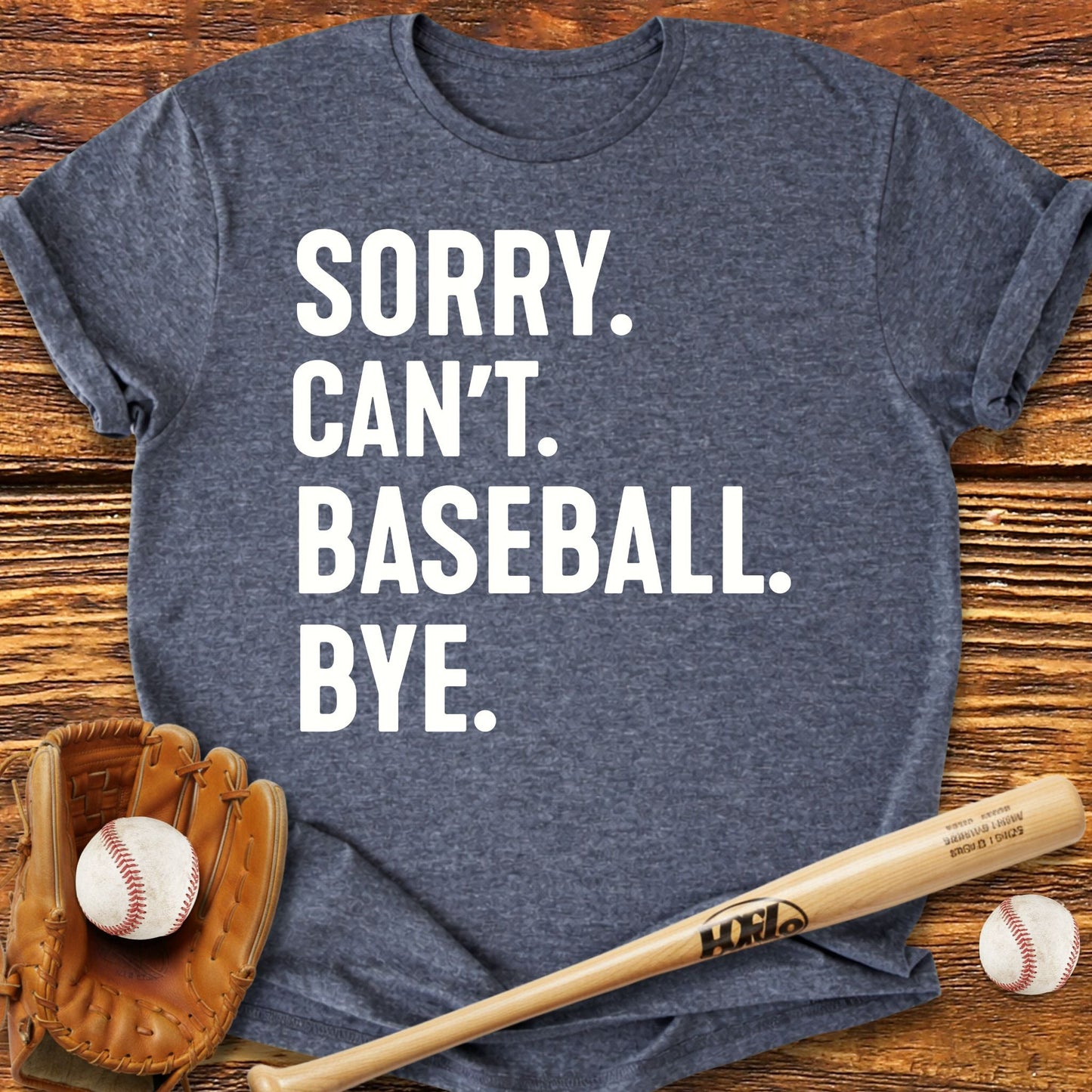 Sorry Can't Baseball T-Shirt - HomeRun PrintsT-Shirt