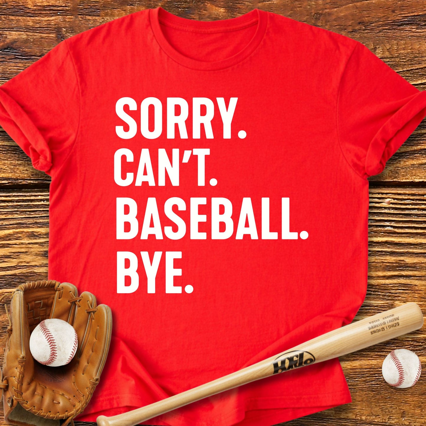 Sorry Can't Baseball T-Shirt - HomeRun PrintsT-Shirt