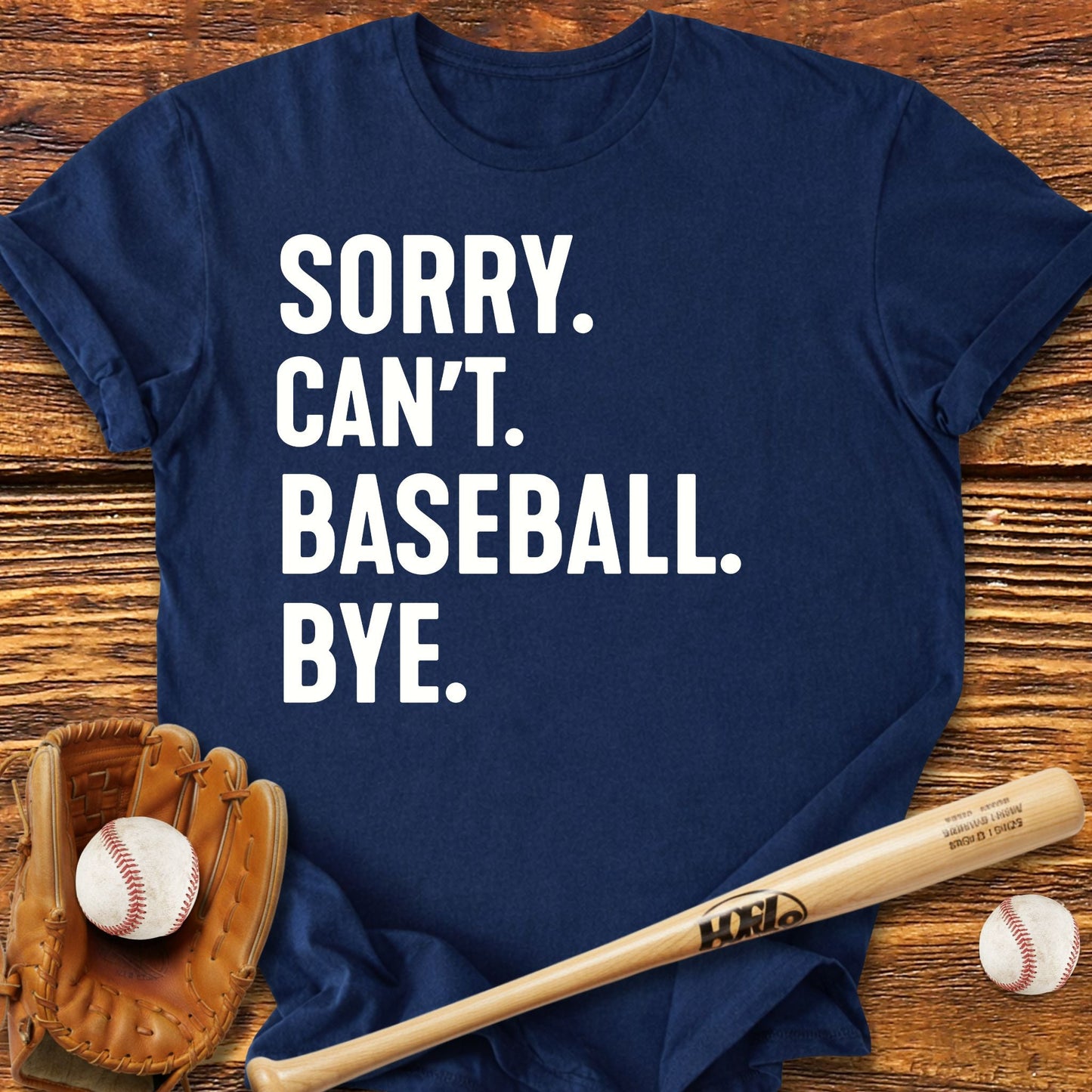 Sorry Can't Baseball T-Shirt - HomeRun PrintsT-Shirt