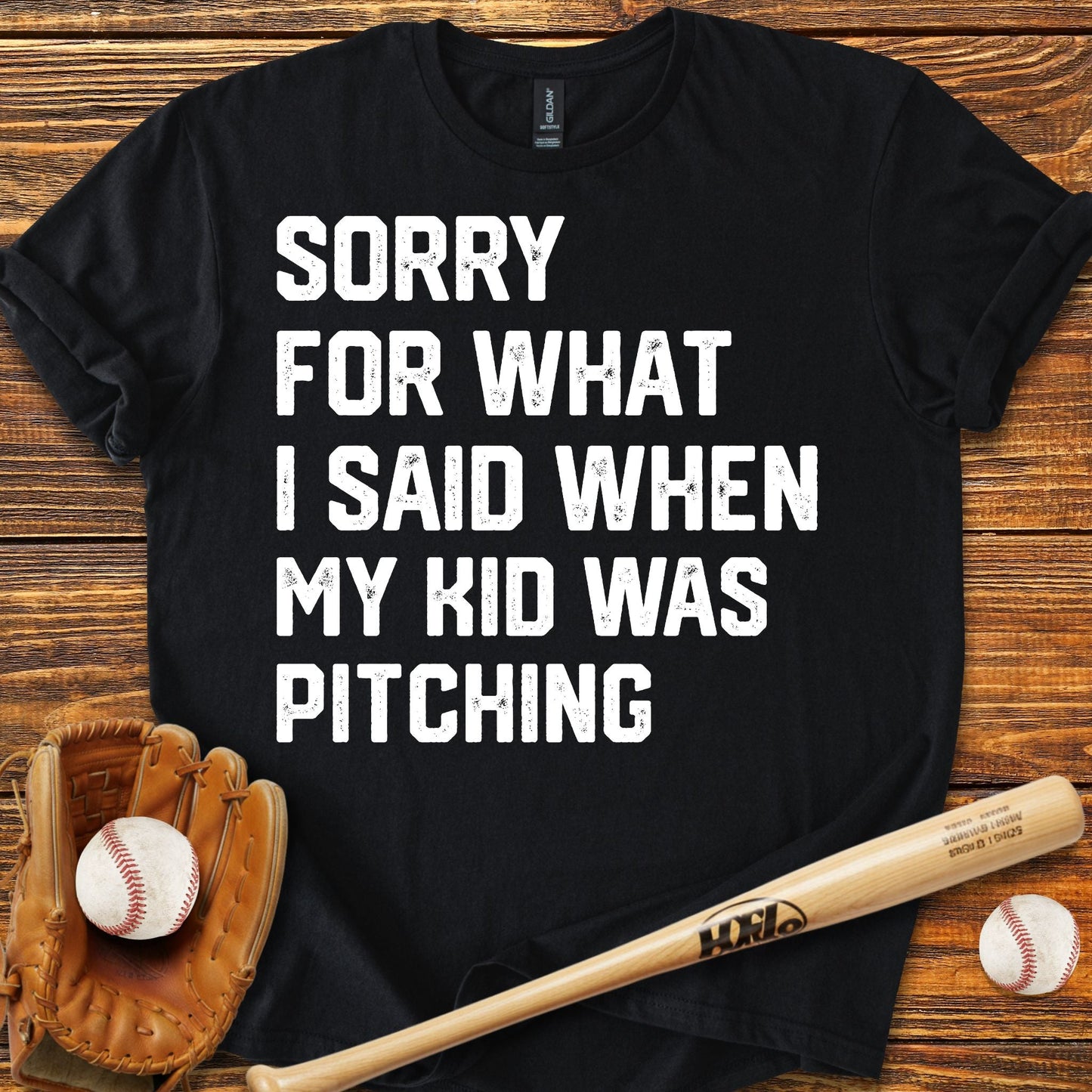 Sorry For What I Said T-Shirt - HomeRun PrintsT-Shirt