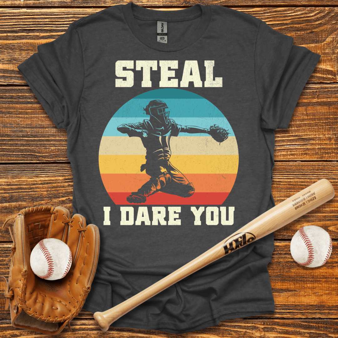Steal I Dare You Catcher T-Shirt - HomeRun PrintsT-Shirt