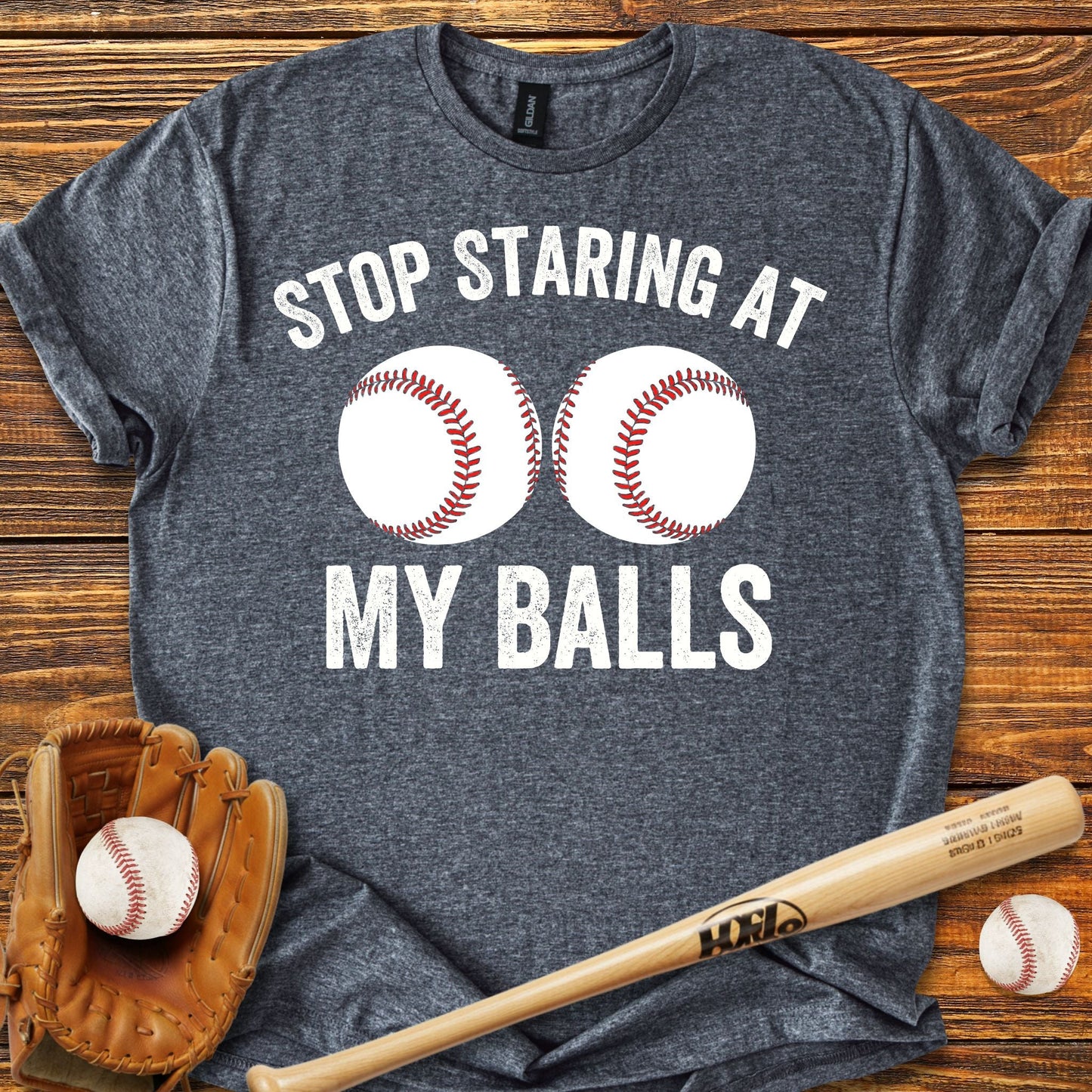 Stop Staring at My Balls T-shirt - HomeRun PrintsT-Shirt