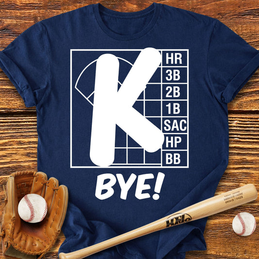 Strikeout Baseball K Bye T-Shirt - HomeRun PrintsT-Shirt