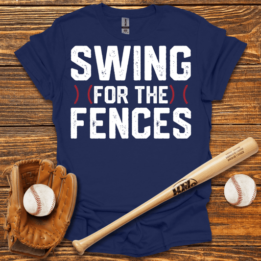 Swing For The Fences T-Shirt - HomeRun PrintsT-Shirt
