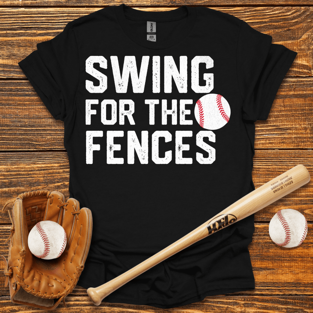 Swing For The Fences T-Shirt - HomeRun PrintsT-Shirt