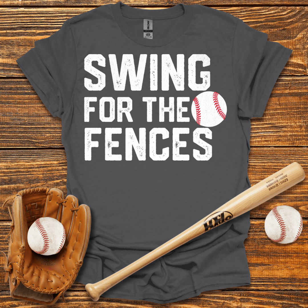 Swing For The Fences T-Shirt - HomeRun PrintsT-Shirt