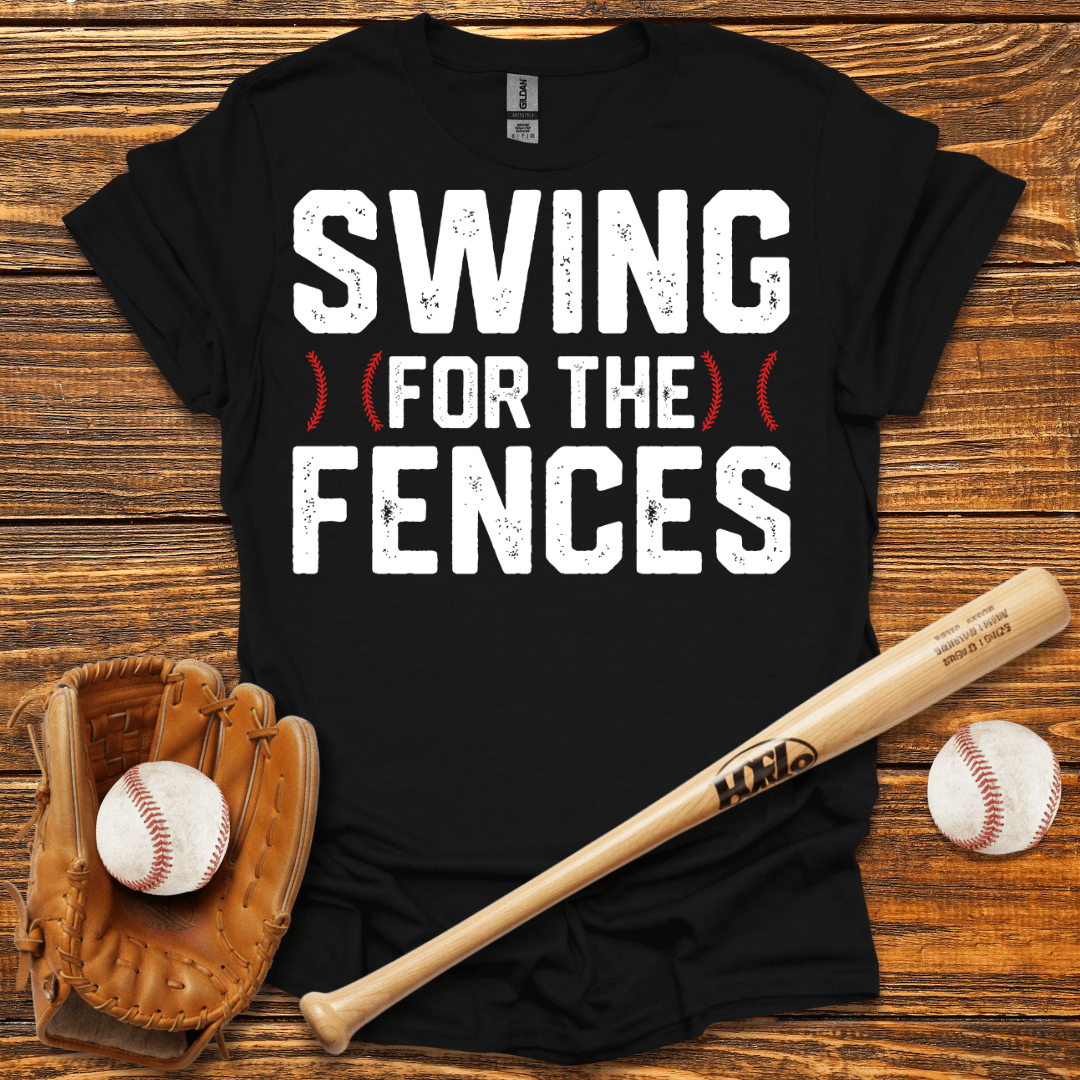 Swing For The Fences T-Shirt - HomeRun PrintsT-Shirt