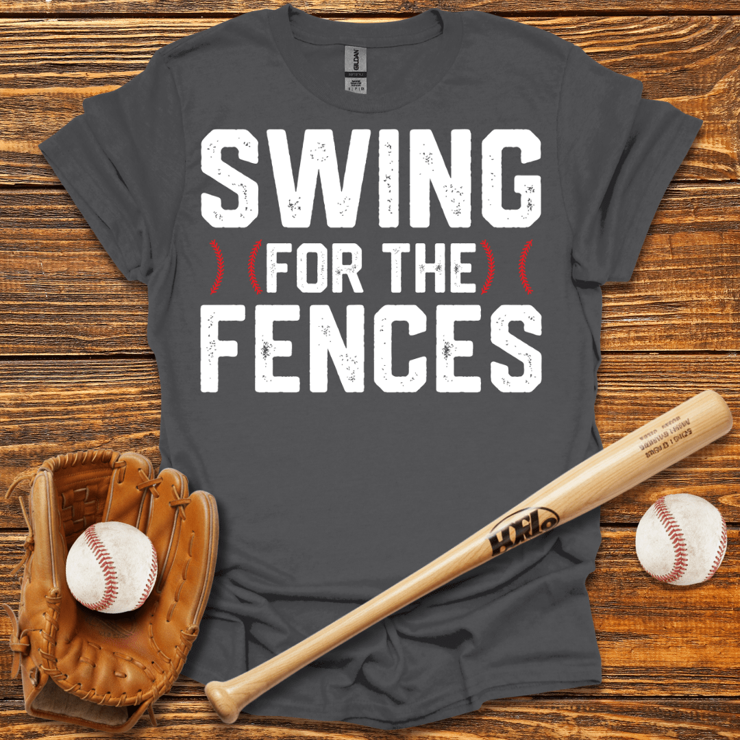 Swing For The Fences T-Shirt - HomeRun PrintsT-Shirt