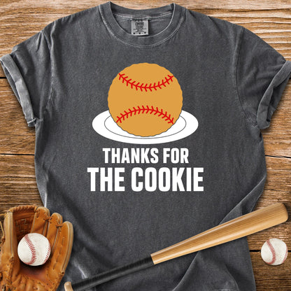 Thanks For The Cookie - HomeRun PrintsComfort Colors