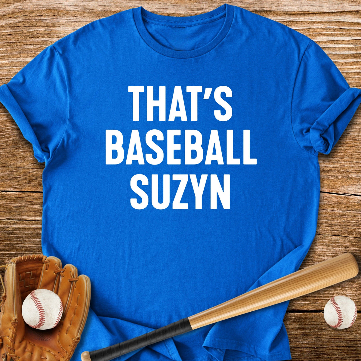 That's Baseball Suzyn - HomeRun PrintsT-Shirt