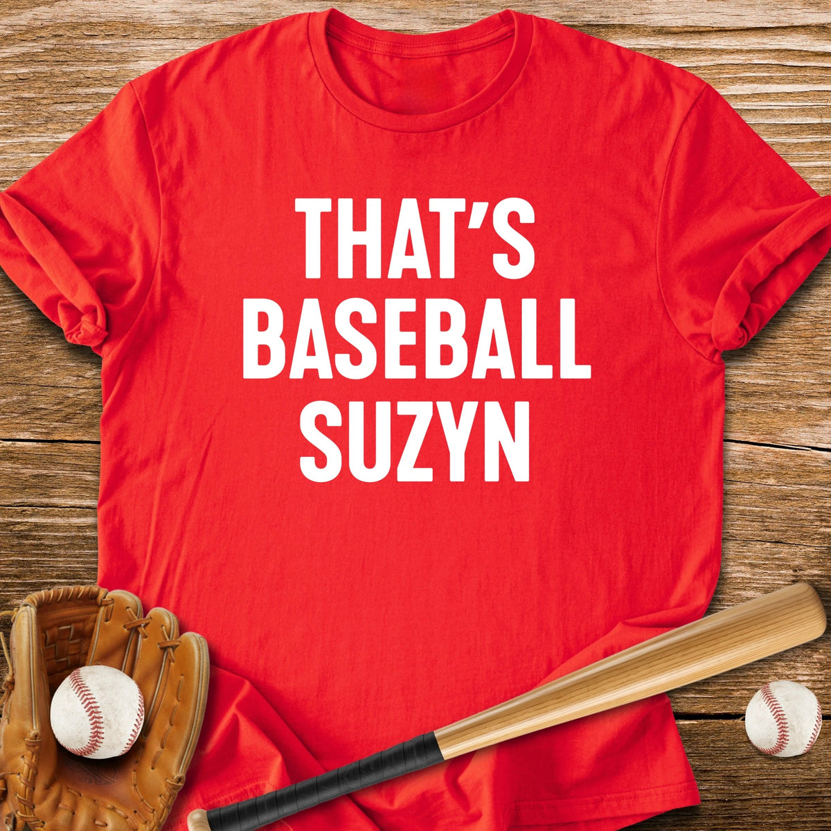That's Baseball Suzyn - HomeRun PrintsT-Shirt