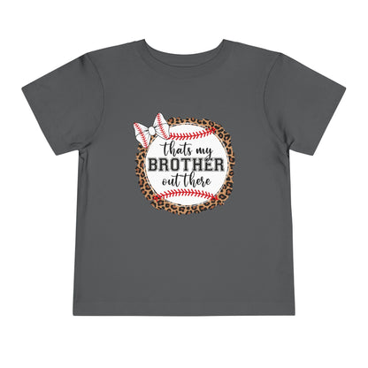 That's My Brother Out There Kids T-Shirt Toodler Tee - HomeRun PrintsKids clothes