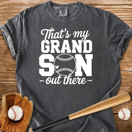 That's My Grandson Out There - HomeRun PrintsComfort Colors