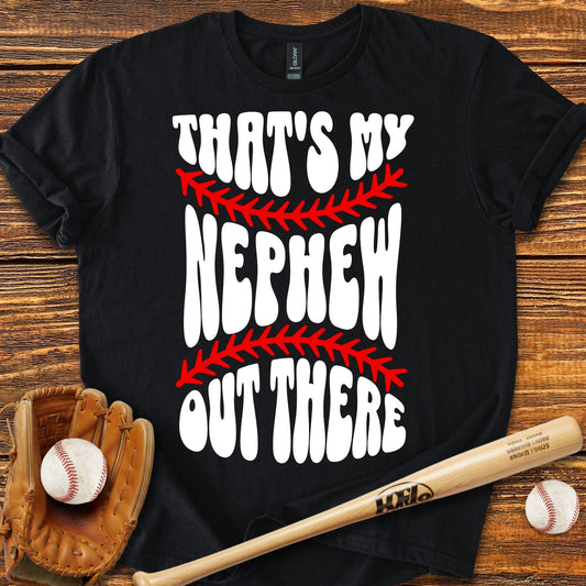 That's My Nephew T-Shirt - HomeRun PrintsT-Shirt
