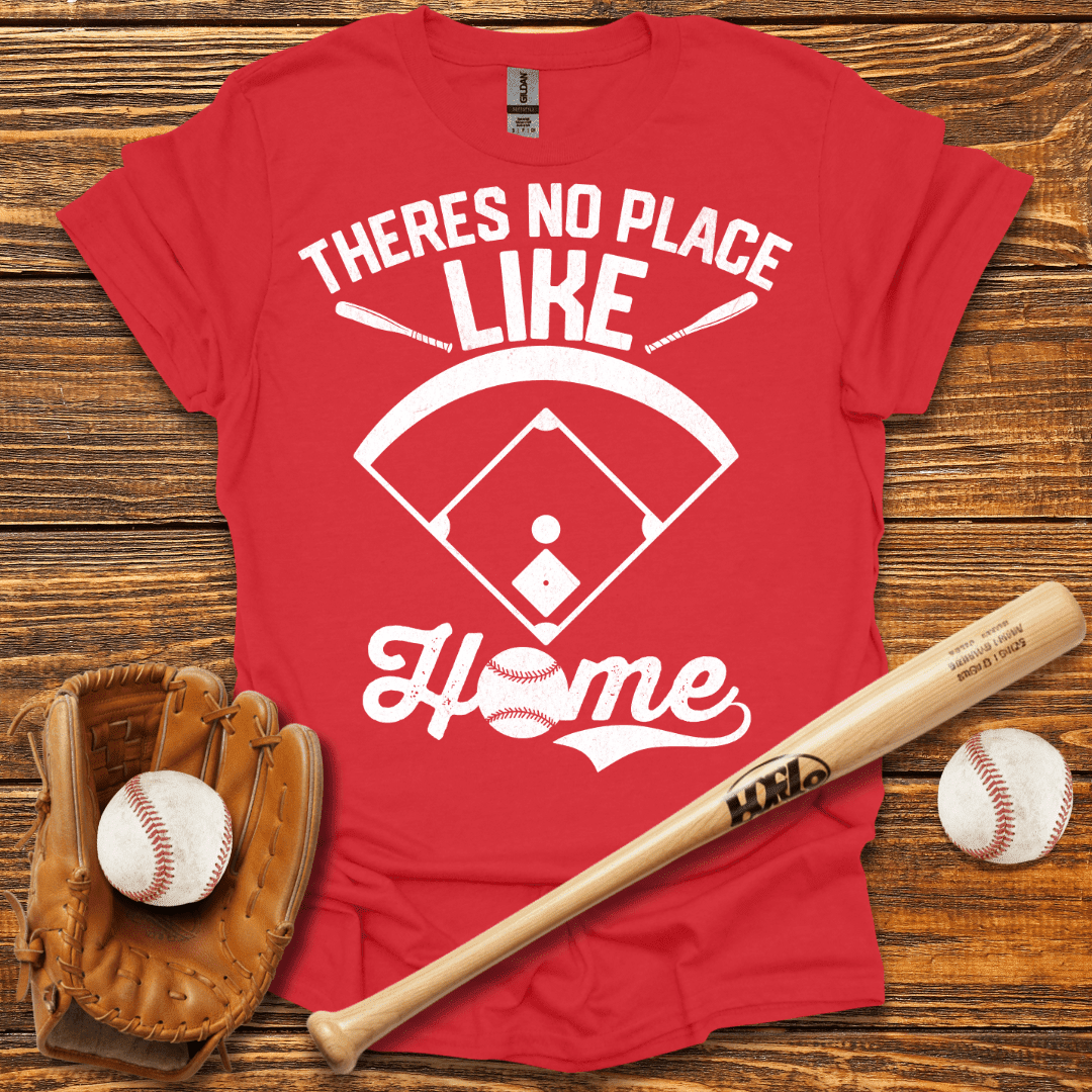 There's No Place Like Home T-Shirt - HomeRun PrintsT-Shirt