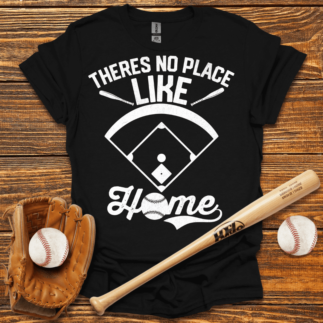 There's No Place Like Home T-Shirt - HomeRun PrintsT-Shirt