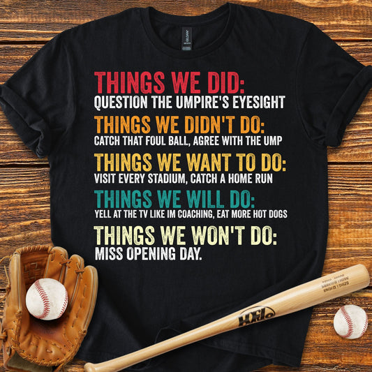 Things We Did Baseball T-Shirt - HomeRun PrintsT-Shirt