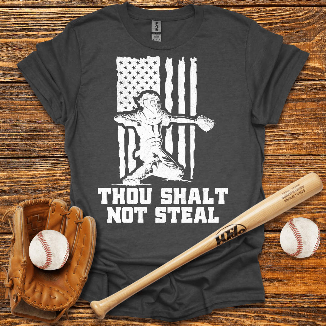 Thou Shalt Not Steal Catcher T-Shirt - HomeRun PrintsT-Shirt