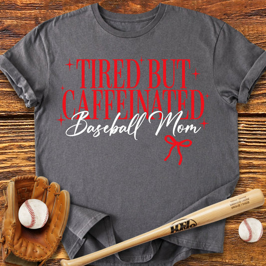 Tired But Caffeinated Mom T-Shirt - HomeRun PrintsT-Shirt
