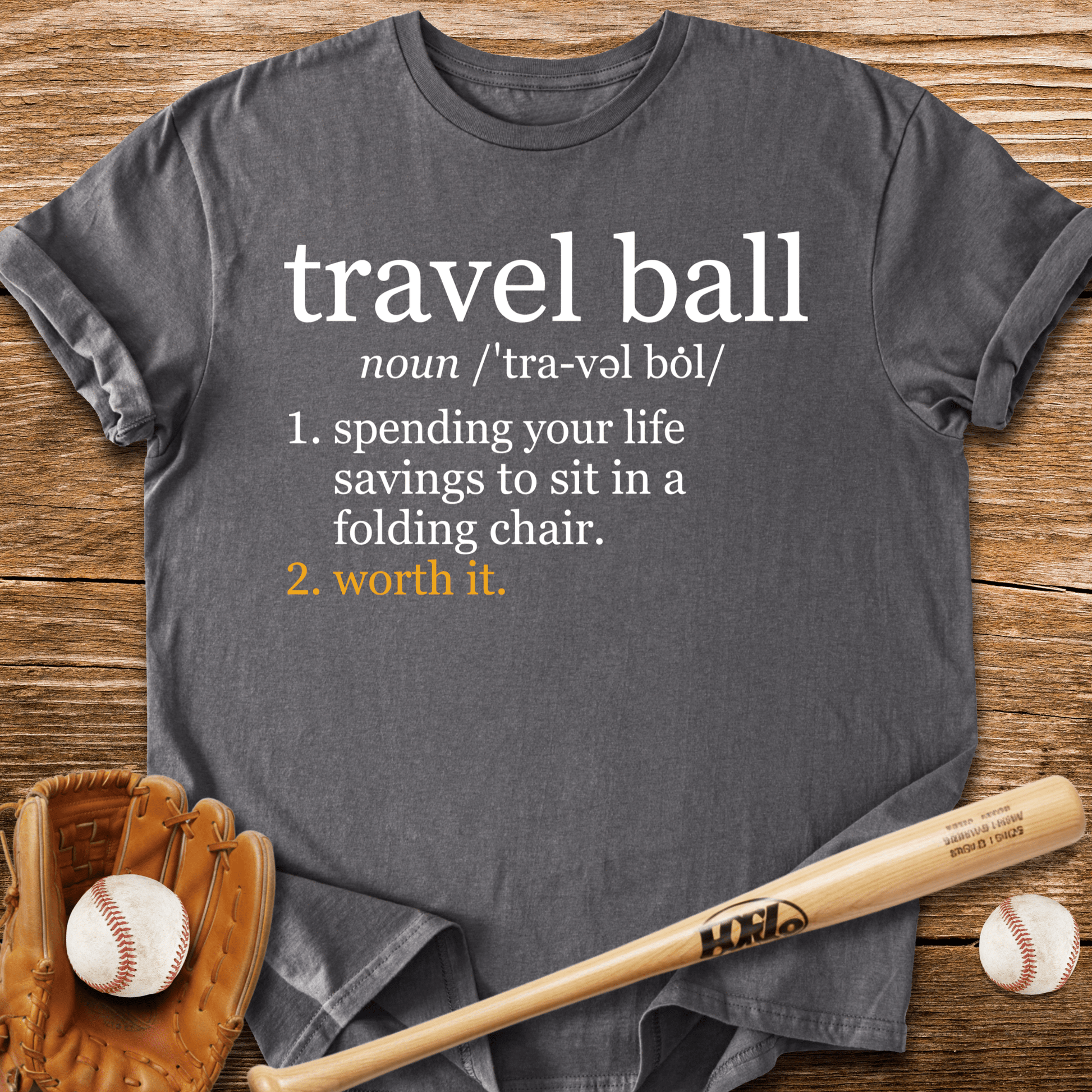 Travel Ball Worth It T-Shirt - HomeRun PrintsT-Shirt