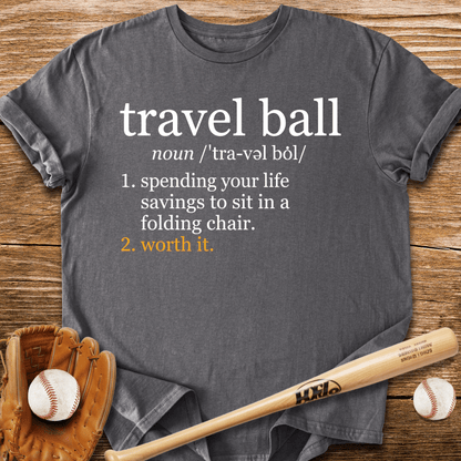 Travel Ball Worth It T-Shirt - HomeRun PrintsT-Shirt