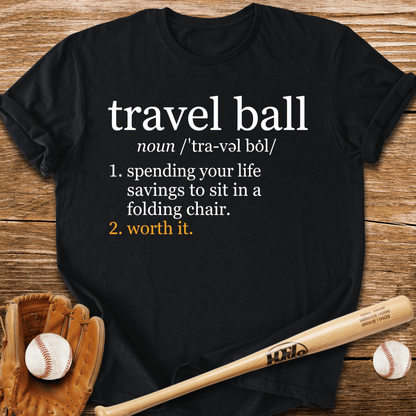 Travel Ball Worth It T-Shirt - HomeRun PrintsT-Shirt