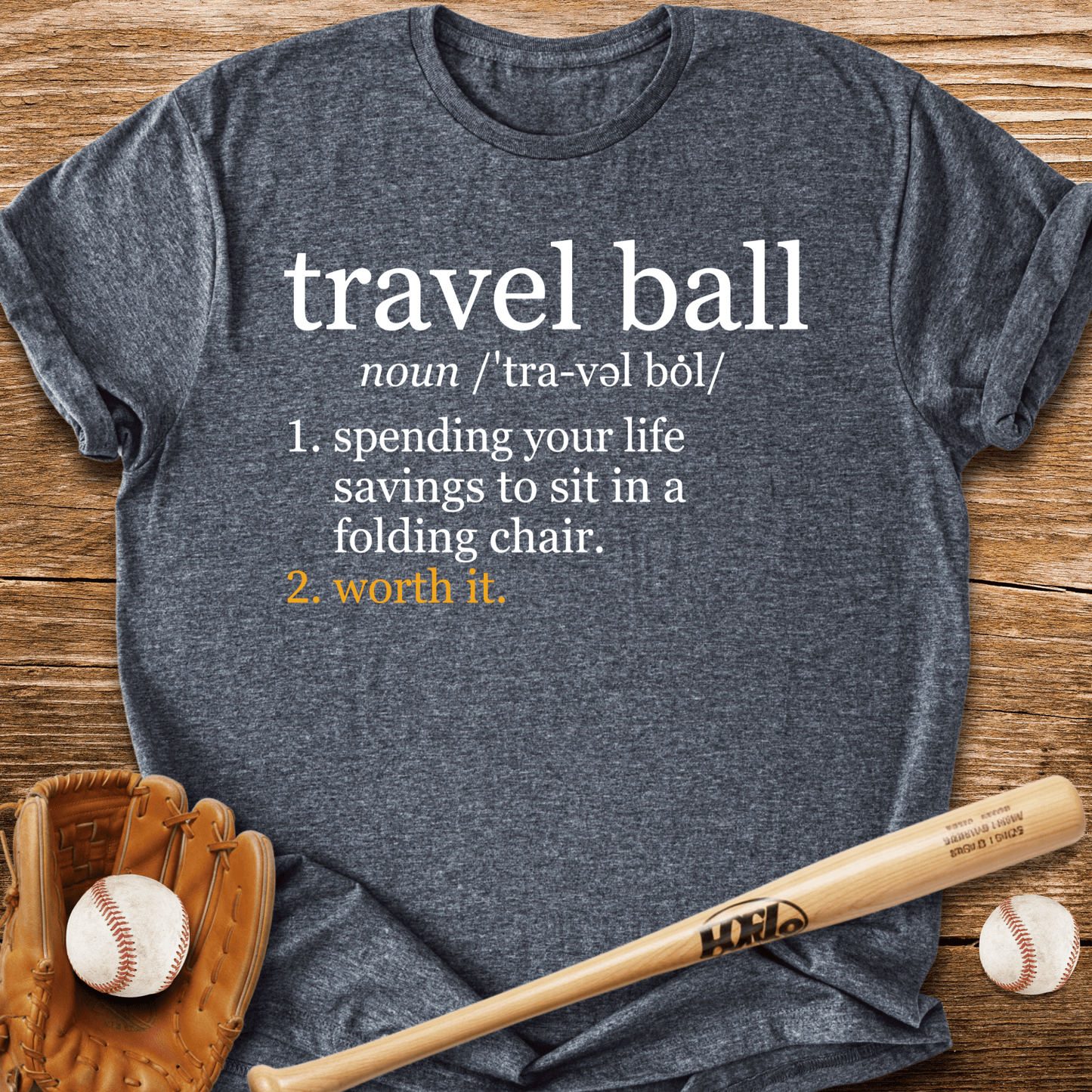 Travel Ball Worth It T-Shirt - HomeRun PrintsT-Shirt