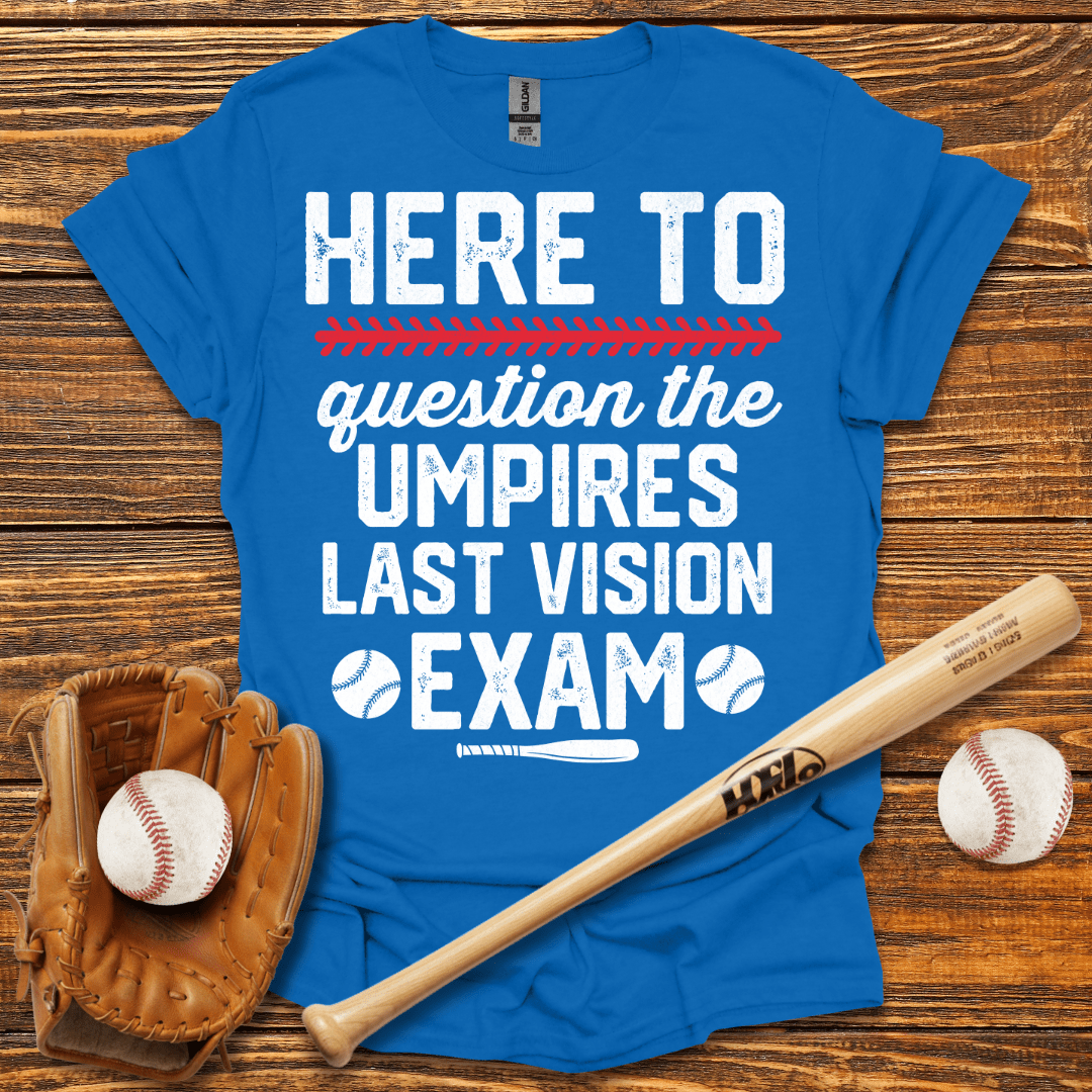 Umpire Last Vision Exam T-Shirt - HomeRun PrintsT-Shirt