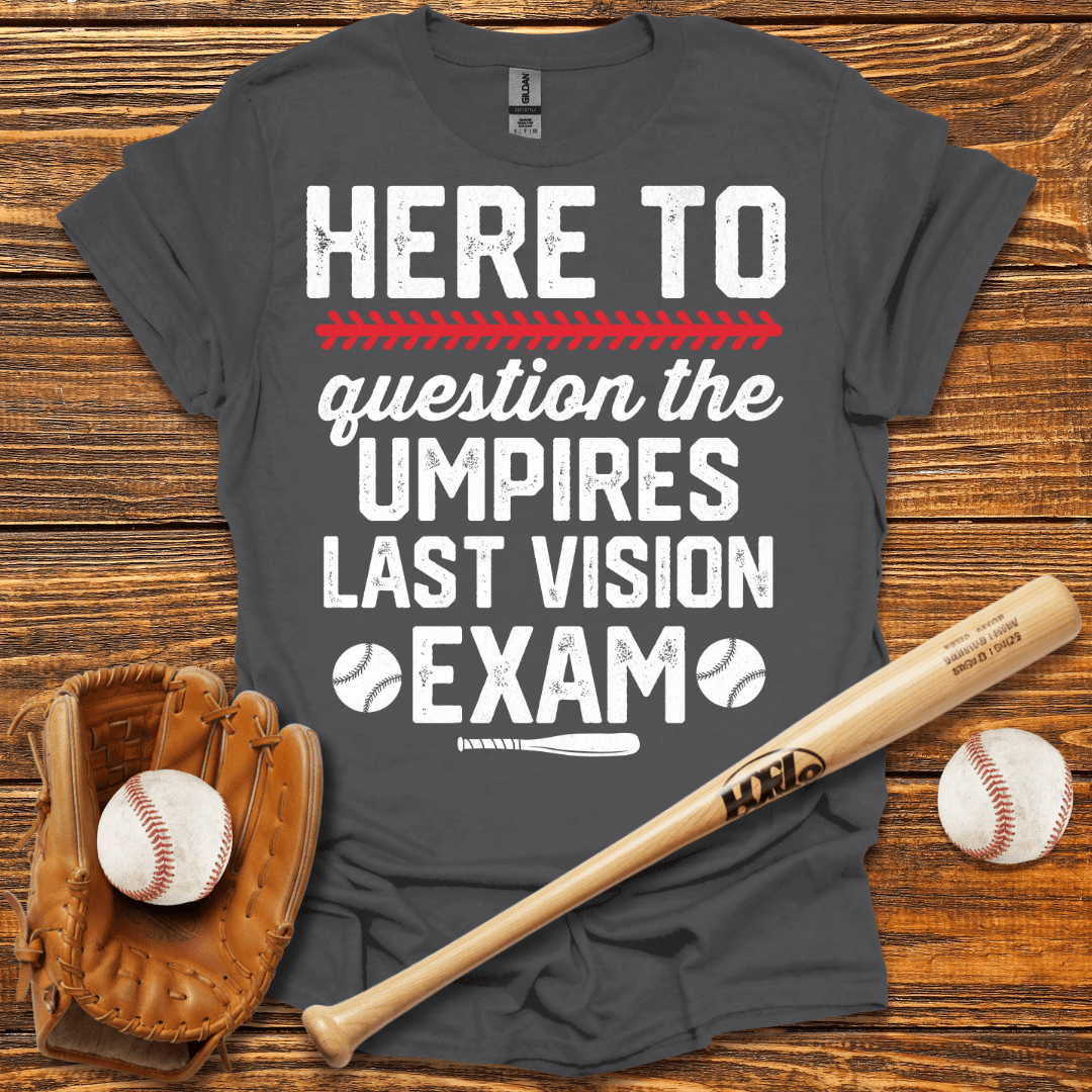 Umpire Last Vision Exam T-Shirt - HomeRun PrintsT-Shirt