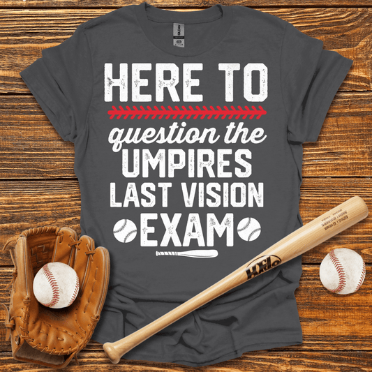 Umpire Last Vision Exam T-Shirt - HomeRun PrintsT-Shirt