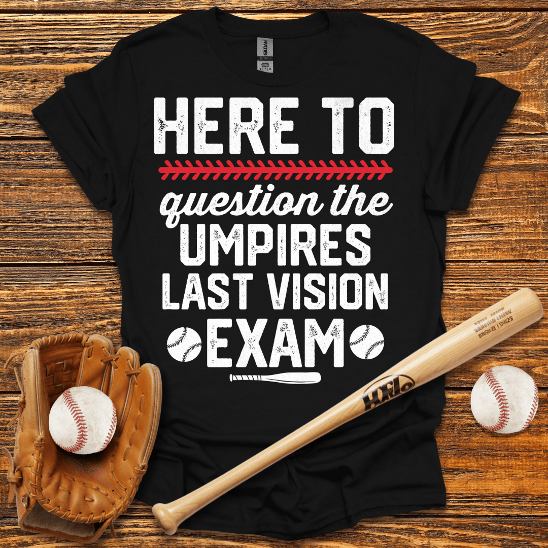 Umpire Last Vision Exam T-Shirt - HomeRun PrintsT-Shirt