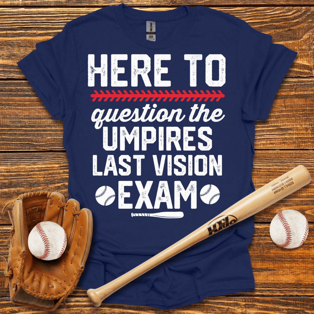 Umpire Last Vision Exam T-Shirt - HomeRun PrintsT-Shirt