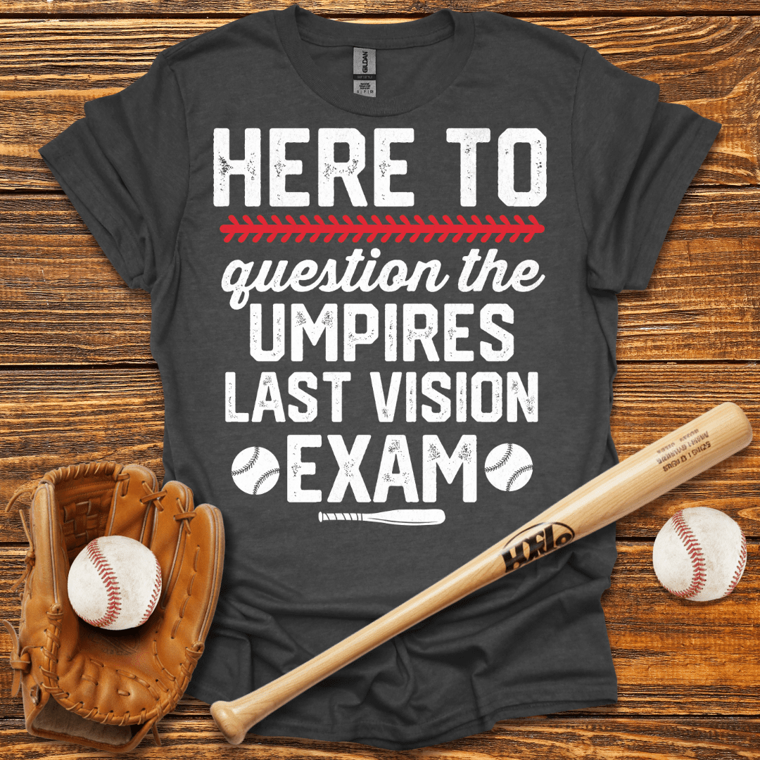 Umpire Last Vision Exam T-Shirt - HomeRun PrintsT-Shirt