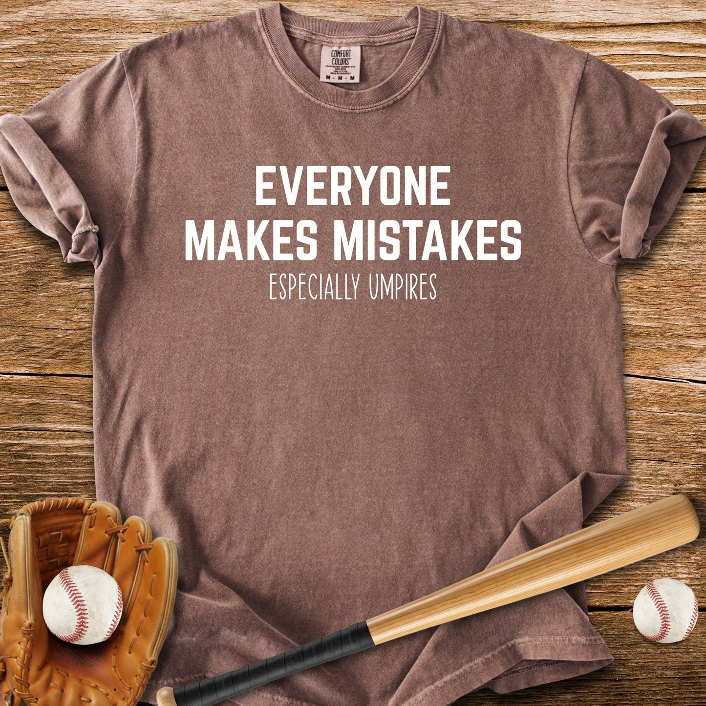 Umpires Make The Mistakes - HomeRun PrintsComfort Colors
