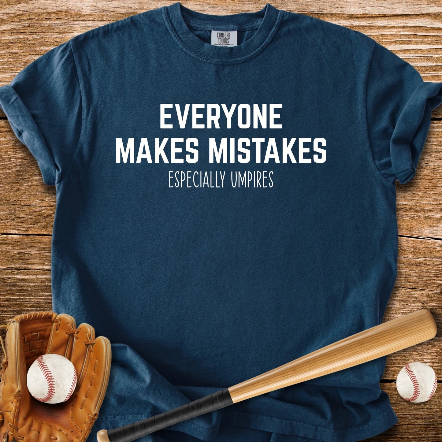 Umpires Make The Mistakes - HomeRun PrintsComfort Colors