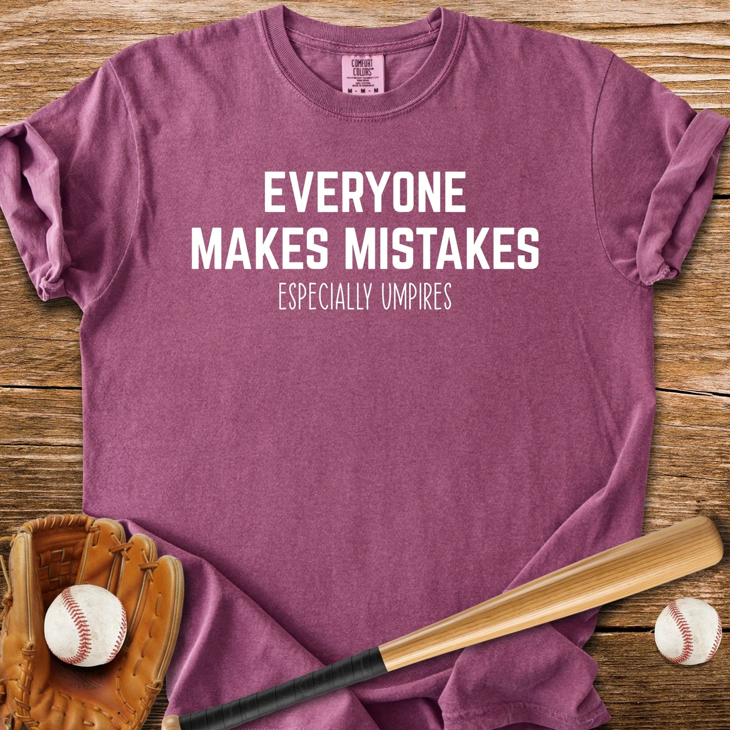 Umpires Make The Mistakes - HomeRun PrintsComfort Colors