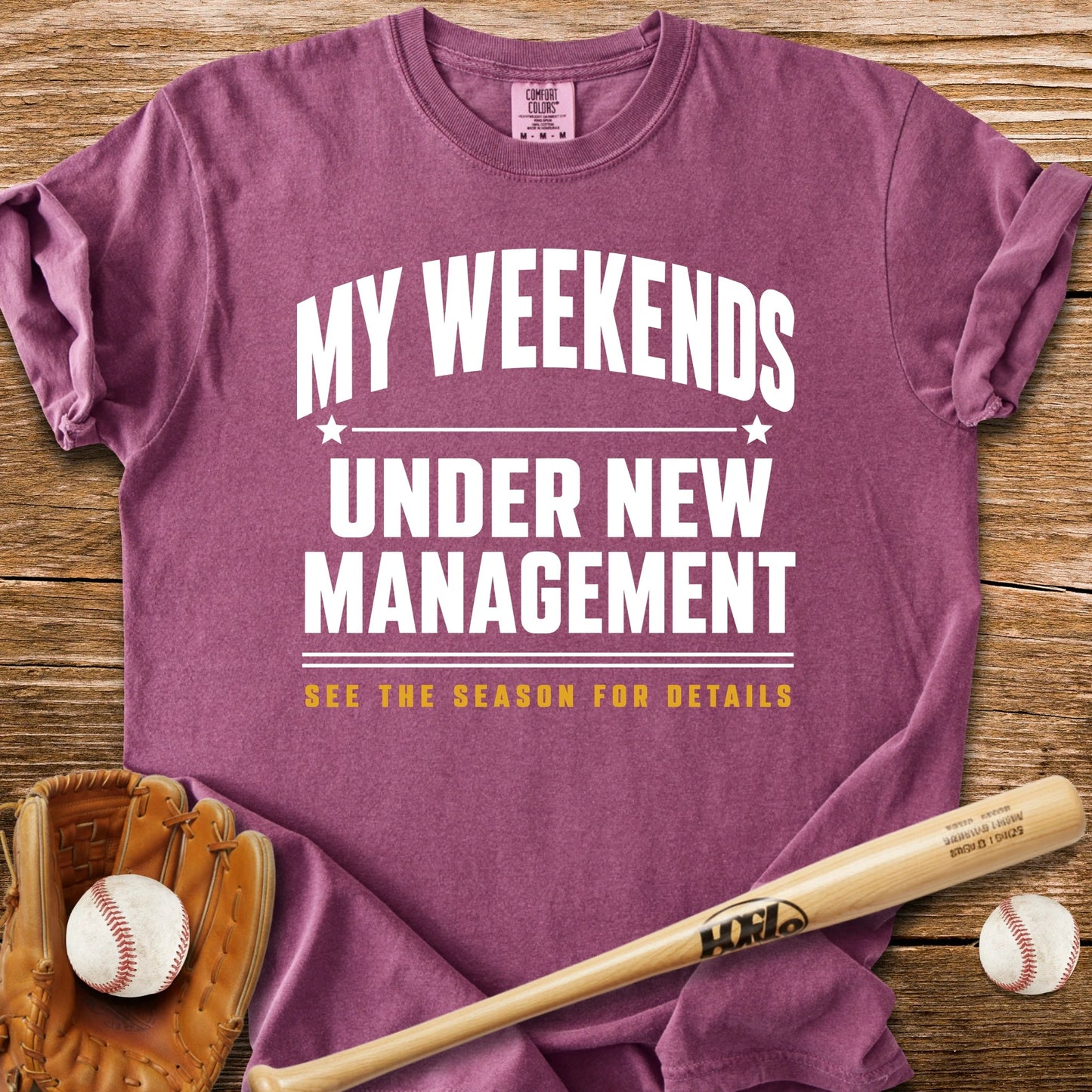 Weekends Under New Management - HomeRun PrintsComfort Colors