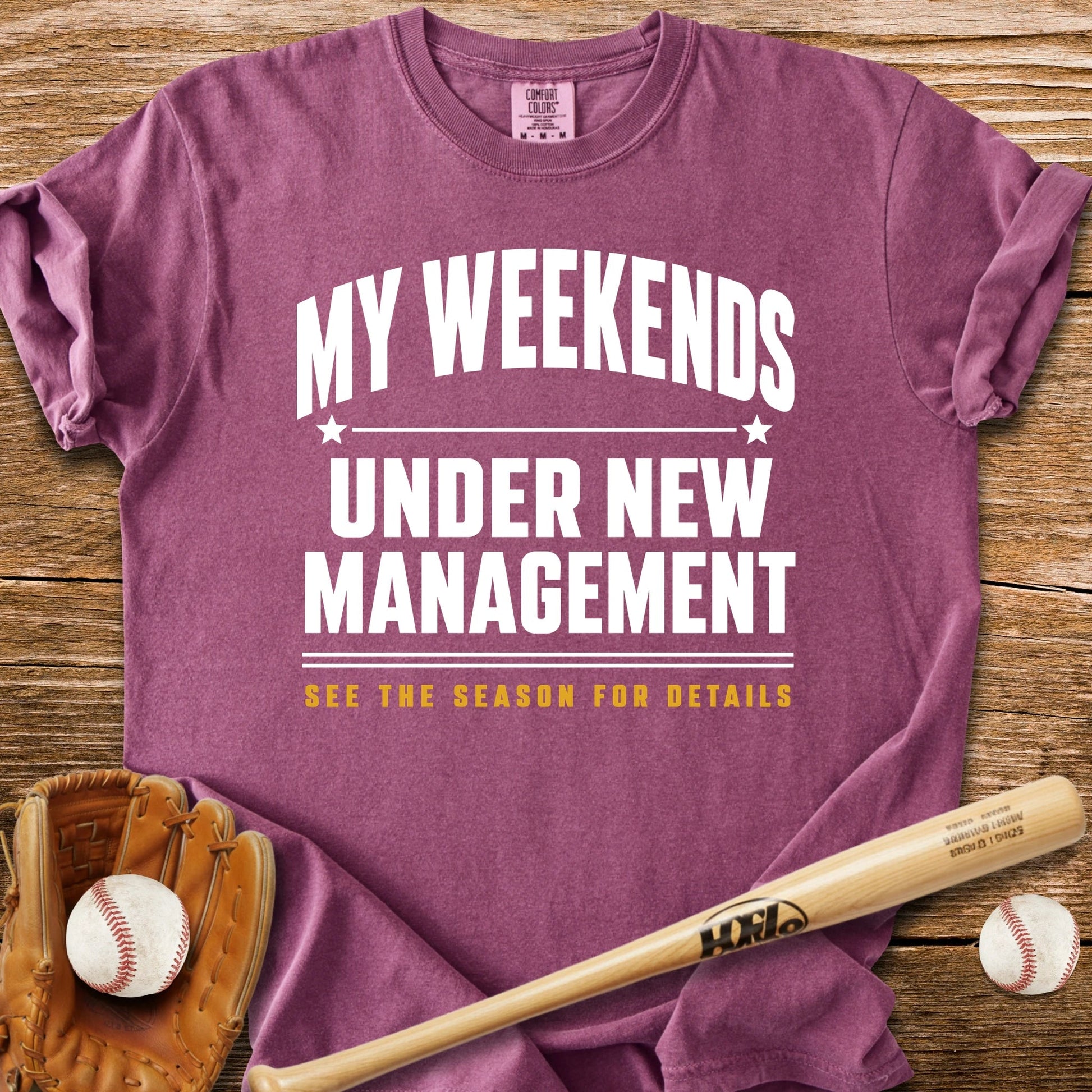 Weekends Under New Management - HomeRun PrintsComfort Colors