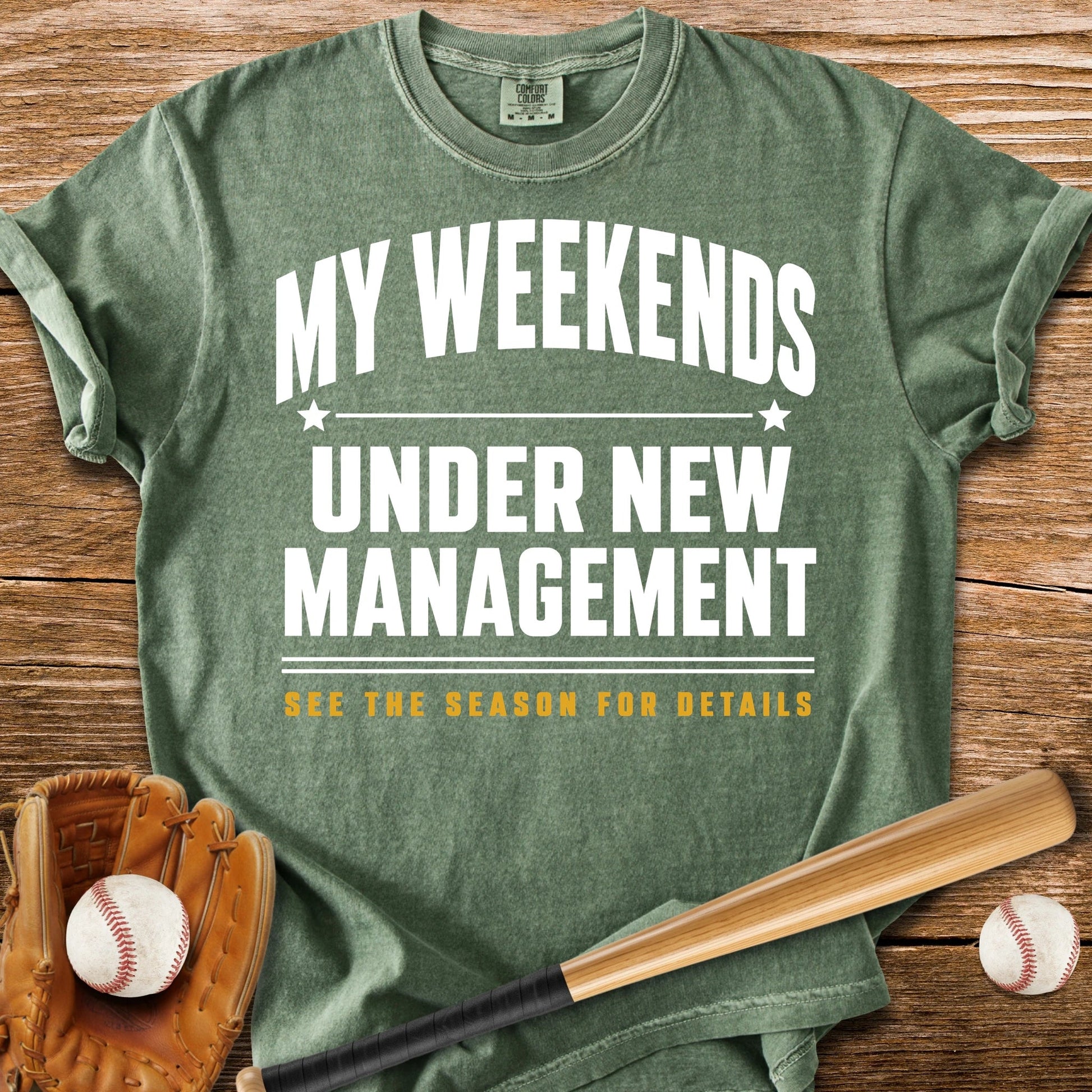 Weekends Under New Management - HomeRun PrintsComfort Colors