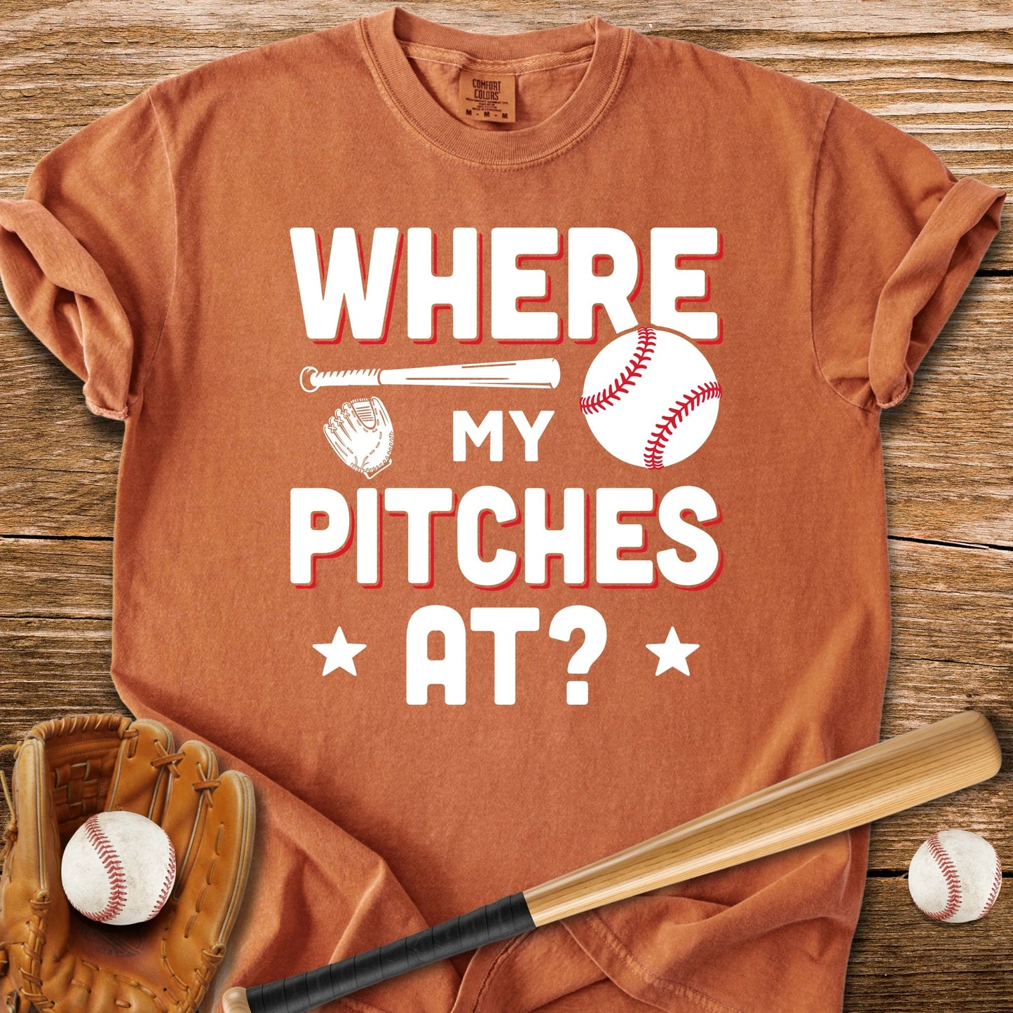 Where My Pitches At - HomeRun PrintsComfort Colors