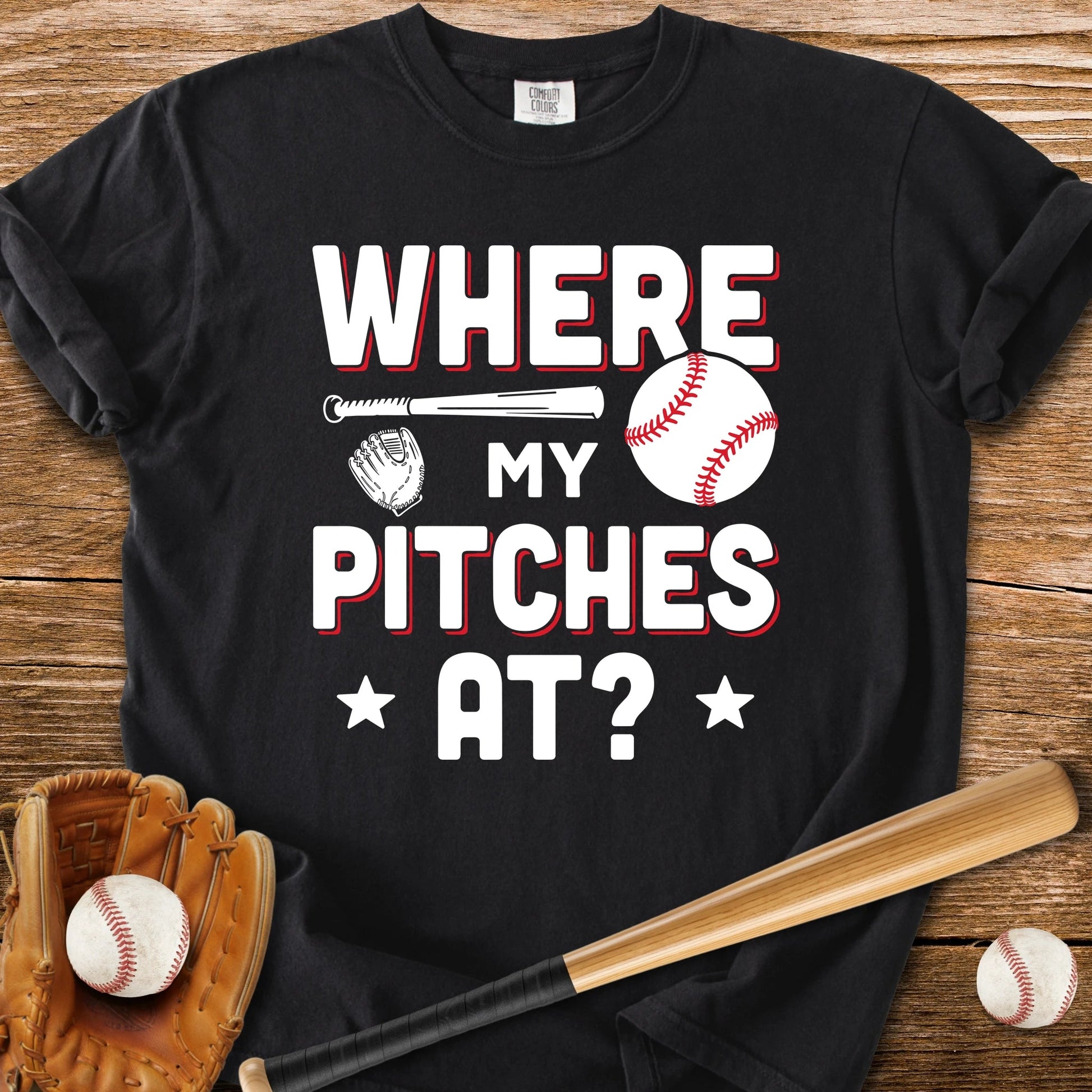 Where My Pitches At - HomeRun PrintsComfort Colors