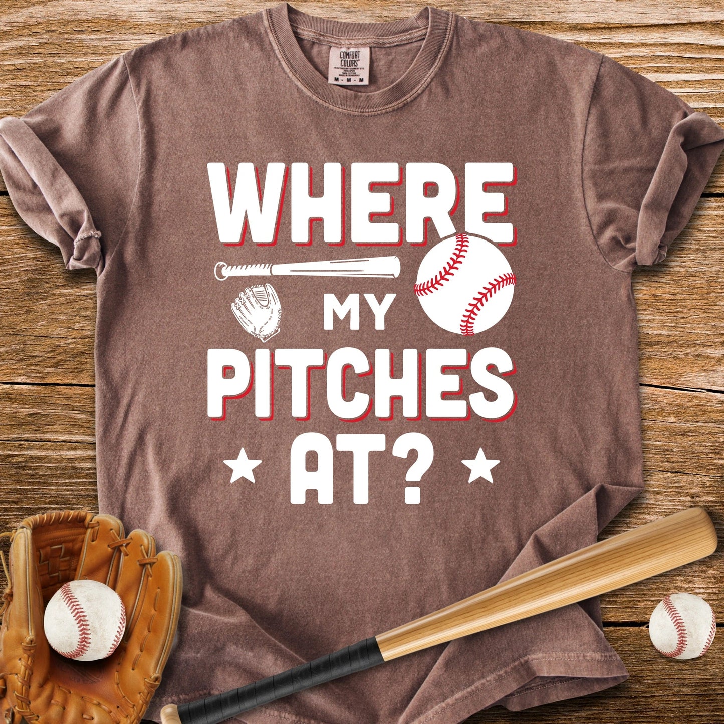 Where My Pitches At - HomeRun PrintsComfort Colors
